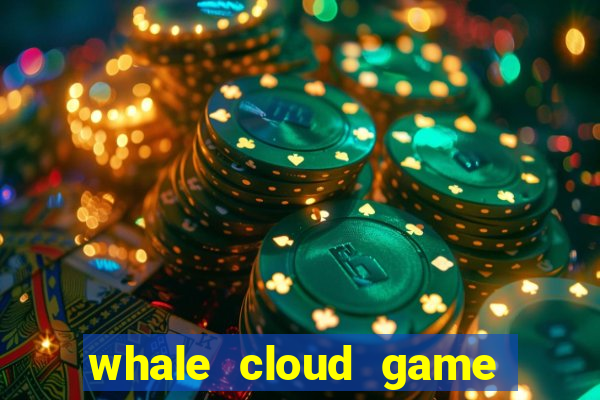 whale cloud game site oficial